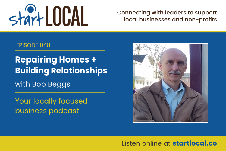 Bob Beggs on the Start Local Podcast